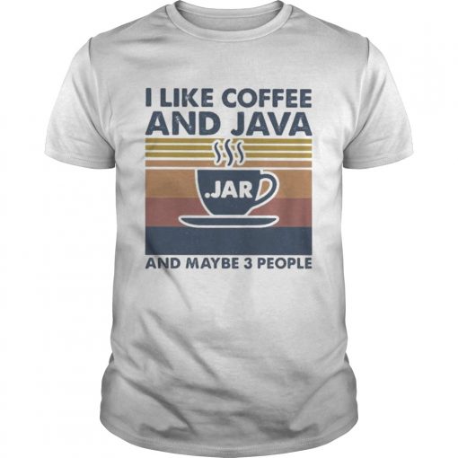 I Like Coffee And Java And Maybe 3 People Vintage Retro Unisex 510x510 1