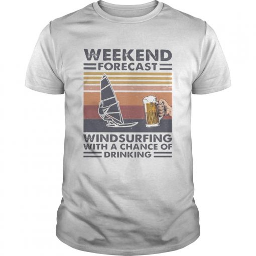 Weekend Forecast Windsurfing With A Chance Of Drinking Vintage Retro Unisex 510x510 1