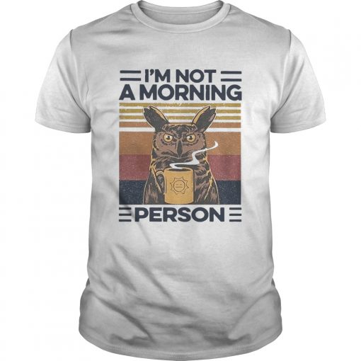 Owl Drink Coffee Im Not A Morning Person Vintage Unisex 510x510 1