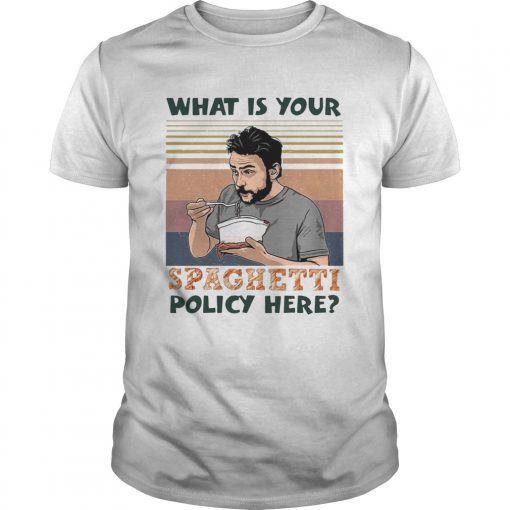 What Is Your Spaghetti Policy Here Vintage Unisex 510x510 1