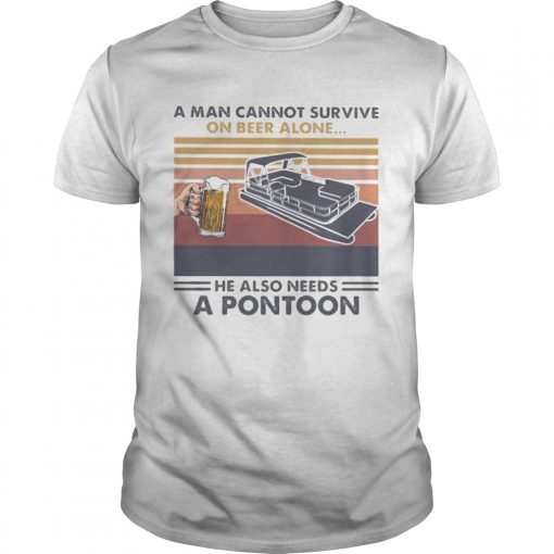 A Man Cannot Survive On Beer Alone He Also Needs A Pontoon Vintage Retro Unisex 510x510 1