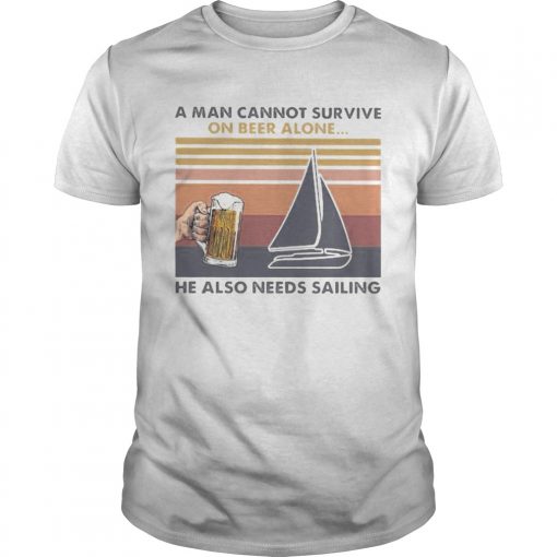 A Man Cannot Survive On Beer Alone He Also Needs Sailing Vintage Retro Unisex 510x510 1