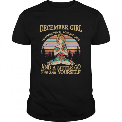 Yoga Girl December Girl Im Mostly Peace Love And Light And A Little Go Fuck Yourself Vintage Retro Unisex 510x510 1