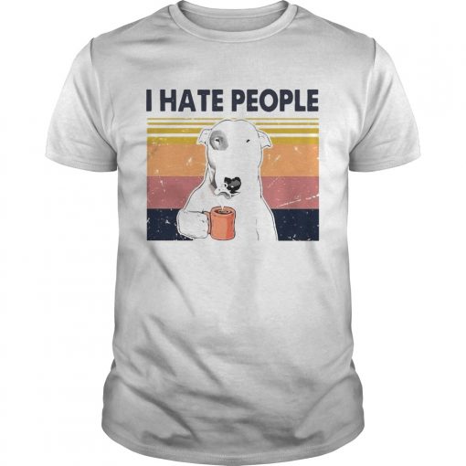 1597720563bull Terrier Dog I Hate People Vintage Unisex 510x510 1