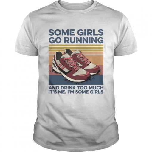 1597721054pro Girls Go Running And Drink Too Much Its Me Im Some Girls Shoe Vintage Retro Unisex 510x510 1