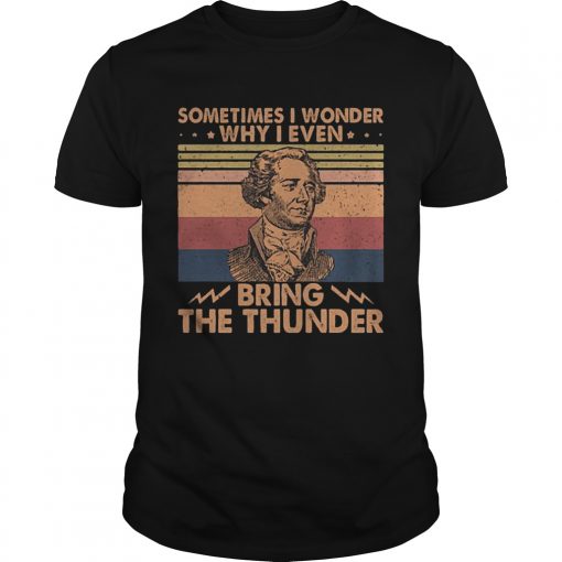 Sometimes I Wonder Why I Even Bring The Thunder Vintage Unisex 510x510 1
