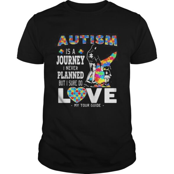 Autism Is A Journey I Never Planned But I Sure Do Love My Tour Guide Unisex 1