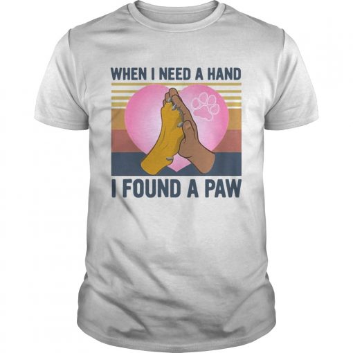 Dog Best When I Need A Hand I Found A Paw Heart Vintage Unisex 510x510 1