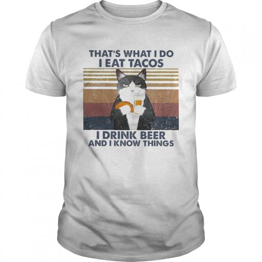 Thats What I Do I Eat Tacos I Drink Beer And I Know Things Vintage Unisex 1 510x510 1