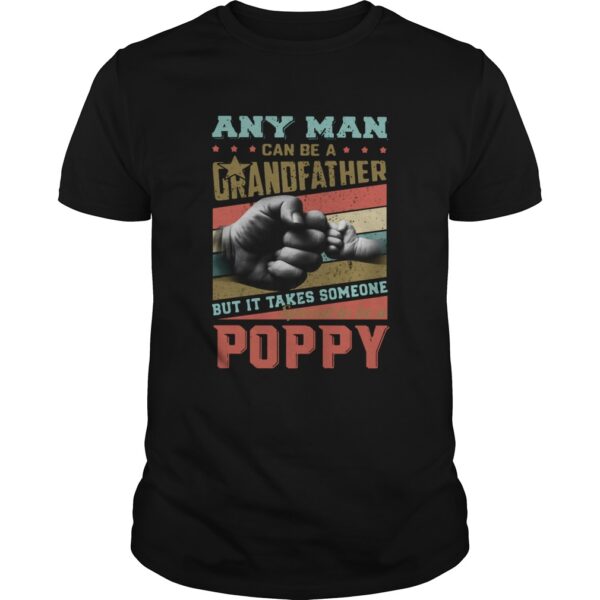 Any Man Can Be A Grandfather But It Takes Someone Special To Be A Popy Vintage Unisex