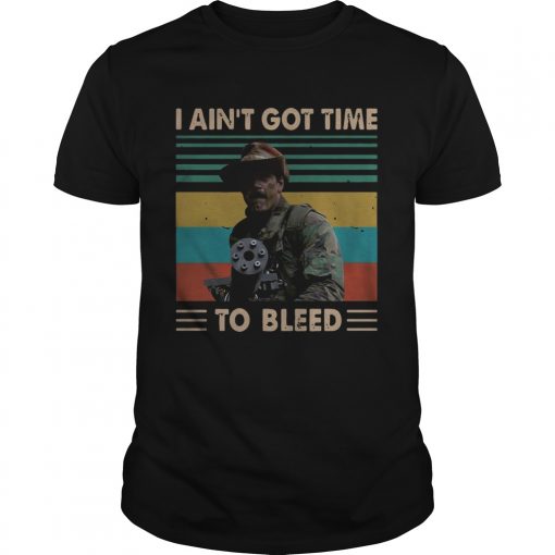 Blain Predator I Aint Got Time To Bleed Vintage Unisex 510x510 1