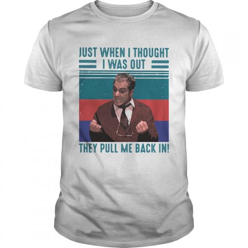 Altobello Conspiracy Just When I Thought I Was Out They Pull Me Back In Vintage Retro Unisex 510x510 1