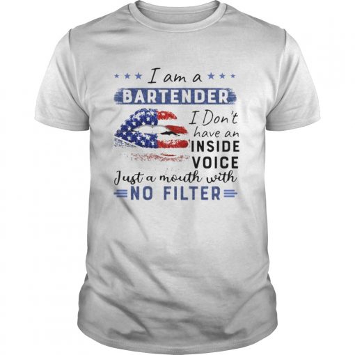 Lips I Am A Bartender I Dont Have An Inside Voice Just A Mouth With No Filter Stars Unisex 510x510 1