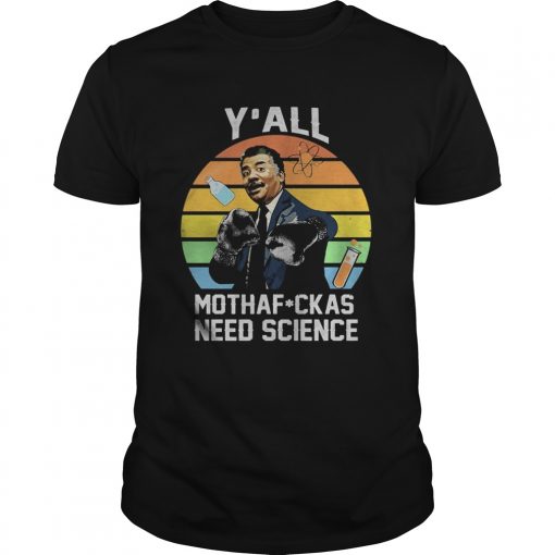 Neil Degrasse Tyson Yall Mothafuckas Need Science Vintage Retro Unisex 510x510 1
