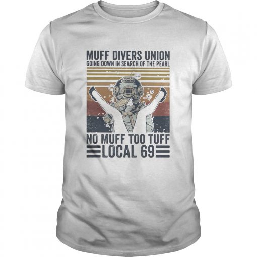 Muff Divers Union Going Down In Search Of The Pearl No Muff Too Tuff Local 69 Vintage Retro Unisex 510x510 1