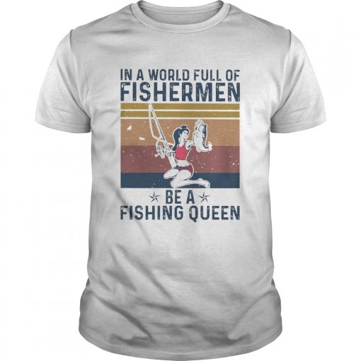 In A World Full Of Fisherman Be A Fishing Queen Vintage Unisex 510x510 1