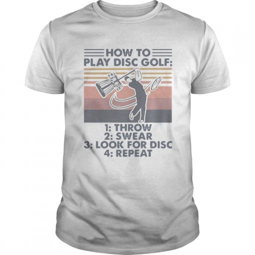 How To Play Disc Golf Throw Swear Look For Disc Repeat Vintage Unisex 510x510 1