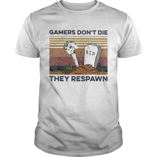 Gamers Dont Die They Respawn Vintage Retro Unisex 510x510 1