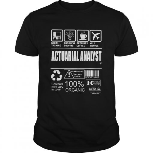 Actuarial Analyst Contents May Vary In Color Warning Sarcasm Inside 100 Organic Unisex 510x510 1