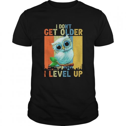 Owl I Dont Get Older I Level Up Vintage Unisex 510x510 1