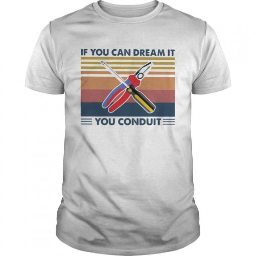 If You Can Dream It You Conduit Vintage Retro Unisex 510x510 1