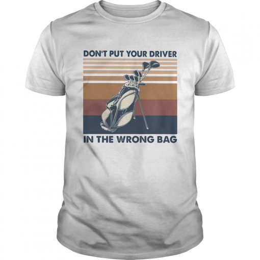 Golf Dont Put Your Driver In The Wrong Bag Vintage Retro Unisex 510x510 1