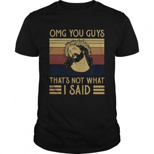 Jesus Omg You Guys Thats Not What I Said Vintage Unisex 1 510x510 1