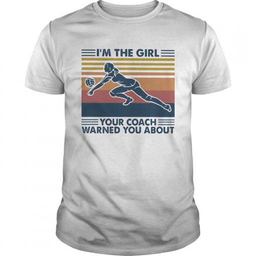 Volleyball Im The Girl Your Coach Warned You About Vintage Retro Unisex 510x510 1