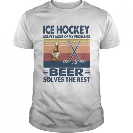 Ice Hockey Solves Most Of My Problems Beer Solves The Rest Vintage Retro Unisex 510x510 1