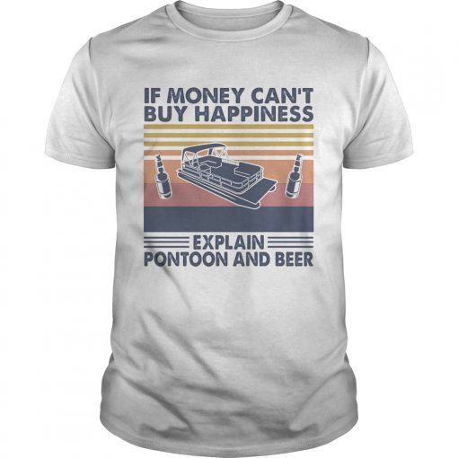 If Money Cant Buy Happiness Explain Pontoon And Beer Vintage Retro Unisex 510x510 1
