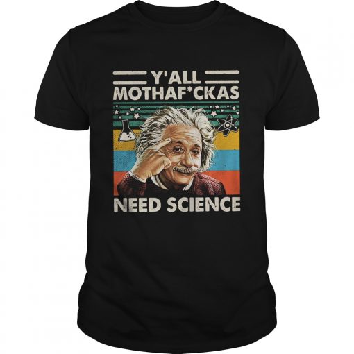 Yall Mothafuckas Need Science Albert Einstein Smile Vintage Retro Unisex 510x510 1