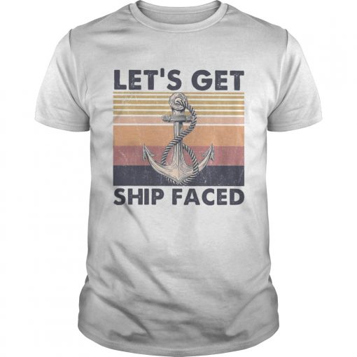 Lets Get Ship Faced Vintage Unisex 510x510 1