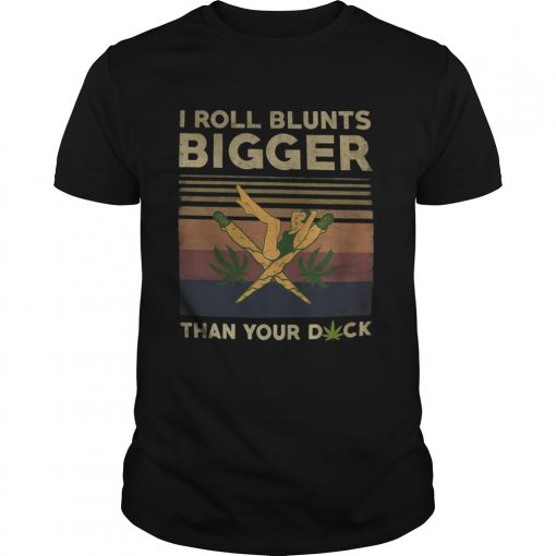 Weed I Roll Blunts Bigger Than Your Duck Vintage Retro Unisex 510x510 1