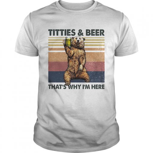 Titties And Beer Thats Whay Im Here Baer Vintage Retro Unisex 510x510 1