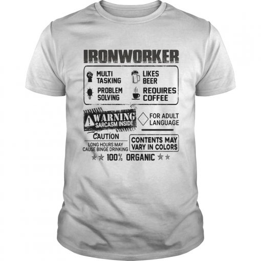 Ironworker Warning Sarcasm Inside Caution Contents May Vary In Color 100 Percent Organic Unisex 510x510 1