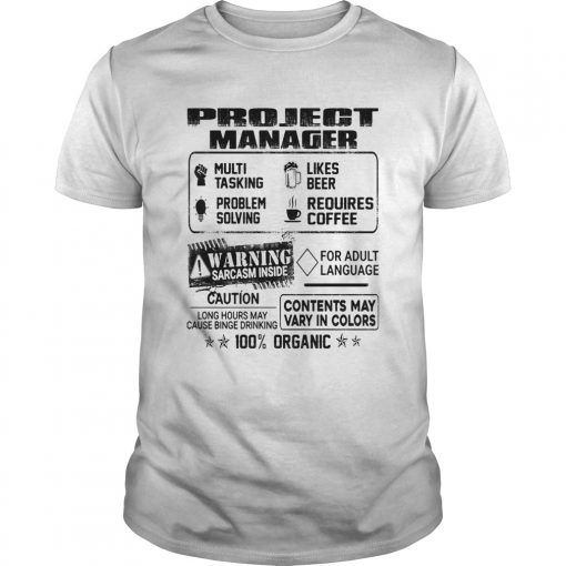 Project Manager Warning Sarcasm Inside Caution Contents May Vary In Color 100 Percent Organic Unisex 510x510 1