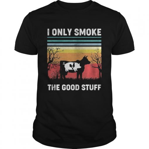 I Only Smoke The Good Stuff Cow Chicken Vintage Retro Unisex 510x510 1