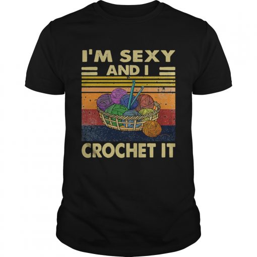 Knitting Im Sexy And I Crochet It Vintage Retro Unisex 510x510 1
