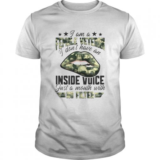 I Am A Female Vetteran I Dont Have An Inside Vuice Just A Mouth With No Filter Lips Unisex 510x510 1
