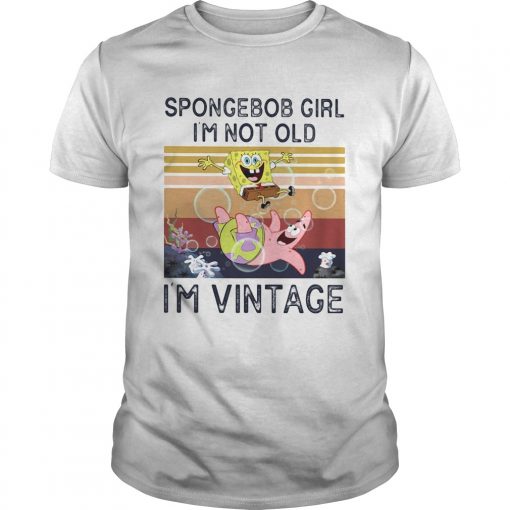 Spongerbob Girl Im Not Old Im Vintage Retro Unisex 510x510 1