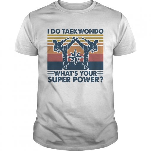 I Do Taekwondo Whats Your Superpower Vintage Retro Unisex 510x510 1