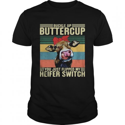 Buckle Up Buttercup You Just Flipped My Heifer Switch Vintage Unisex 510x510 1