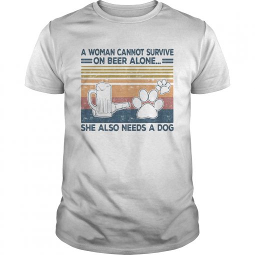 A Woman Cannot Survite On Beer Alone She Also Needs A Dog Vintage Retro Unisex 510x510 1