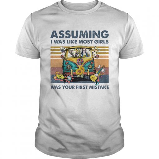 Assuming I Was Like Most Girls Was Your First Mistake Vintage Retro Unisex 510x510 1