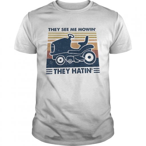 They See Me Mowin They Hatin Vintage Retro Unisex 510x510 1