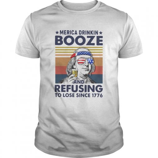 Merica Drinkin Booze And Refusing To Lose Since 1776 Vintage Unisex 1 510x510 1