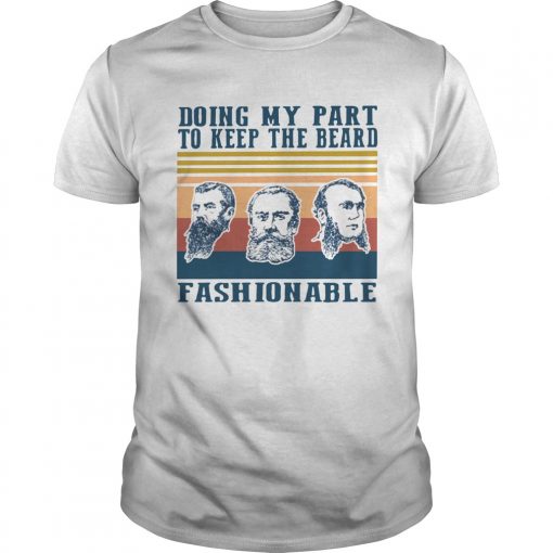 Doing My Part To Keep The Beard Fashionable Vintage Unisex 510x510 1