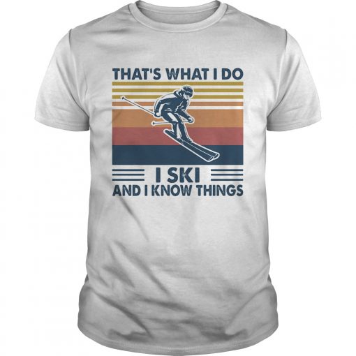 Thats What I Do I Ski And I Know Things Vintage Retro Unisex 510x510 1