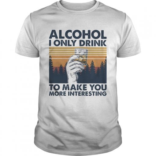 Alcohol I Only Drink To Make You More Interesting Wine Vintage Retro Unisex 510x510 1