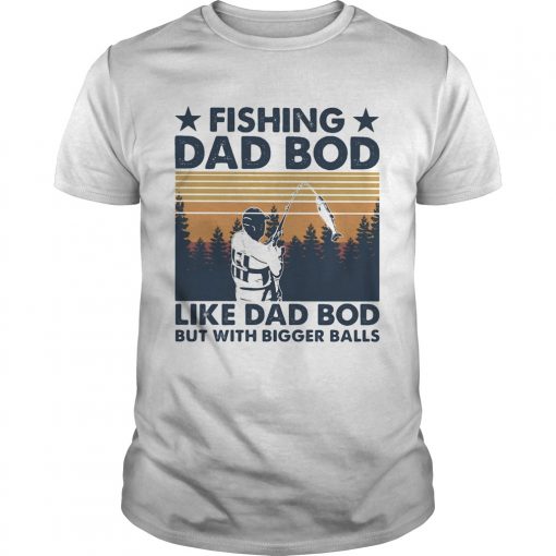 Fishing Dad Bod Like D Ad Bid But With Bogger Balls Vintage Retro Unisex 510x510 1